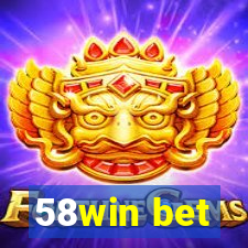 58win bet